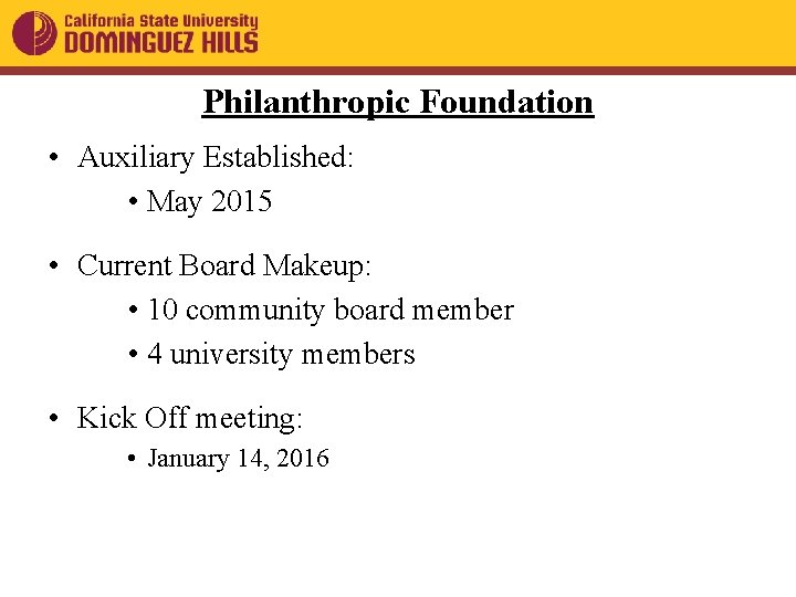 Philanthropic Foundation • Auxiliary Established: • May 2015 • Current Board Makeup: • 10