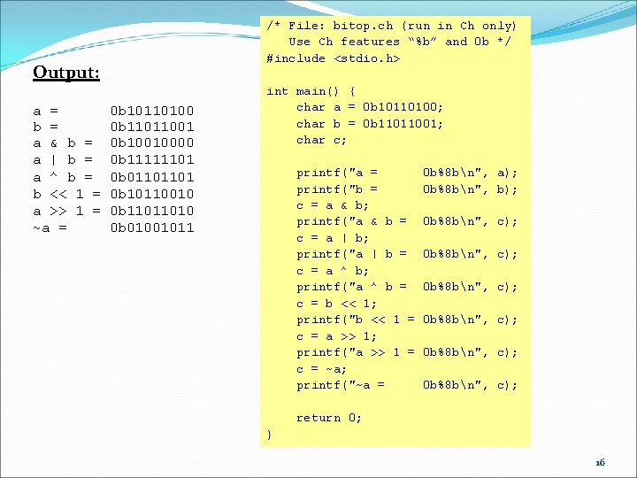 /* File: bitop. ch (run in Ch only) Use Ch features “%b” and 0