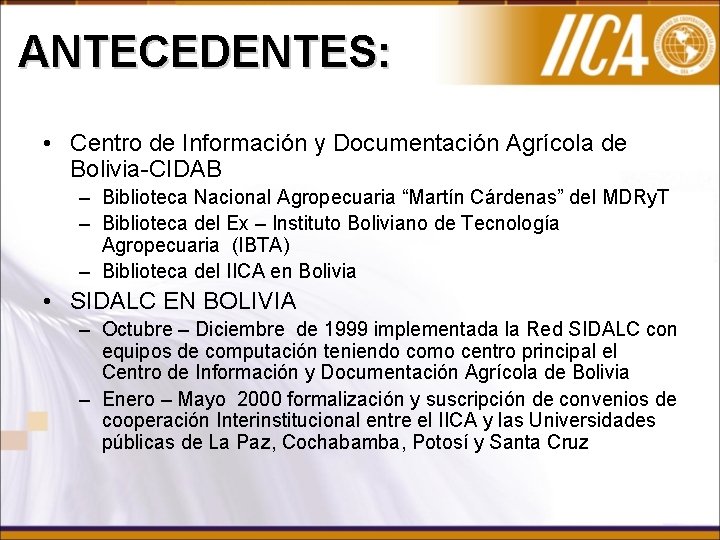ANTECEDENTES: • Centro de Información y Documentación Agrícola de Bolivia-CIDAB – Biblioteca Nacional Agropecuaria