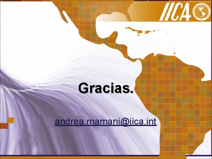 Gracias. andrea. mamani@iica. int 