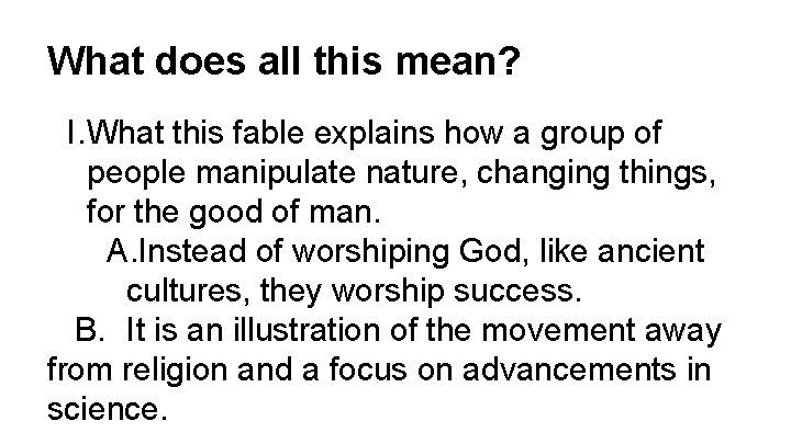 What does all this mean? I. What this fable explains how a group of