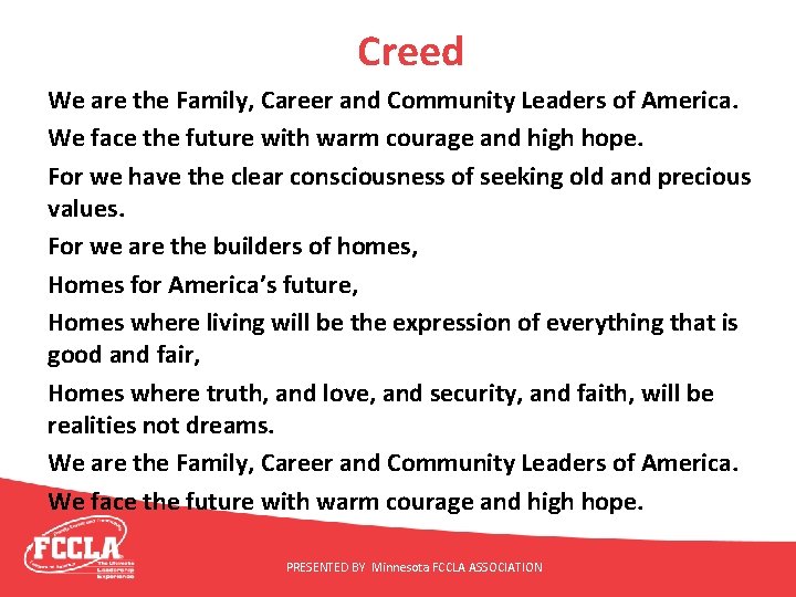 Creed We are the Family, Career and Community Leaders of America. We face the