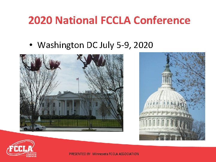 2020 National FCCLA Conference • Washington DC July 5 -9, 2020 PRESENTED BY Minnesota