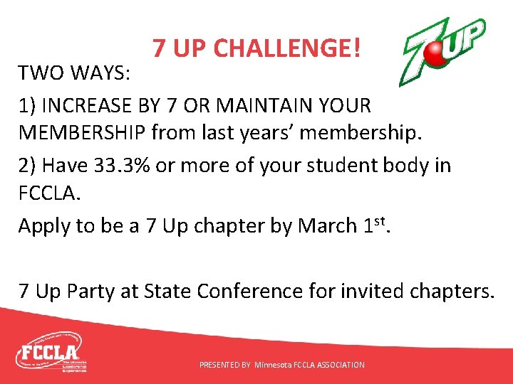 7 UP CHALLENGE! TWO WAYS: 1) INCREASE BY 7 OR MAINTAIN YOUR MEMBERSHIP from