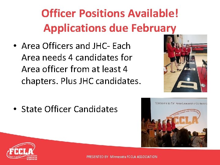 Officer Positions Available! Applications due February • Area Officers and JHC- Each Area needs