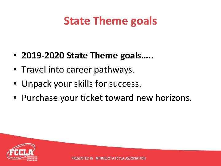 State Theme goals • • 2019 -2020 State Theme goals…. . Travel into career