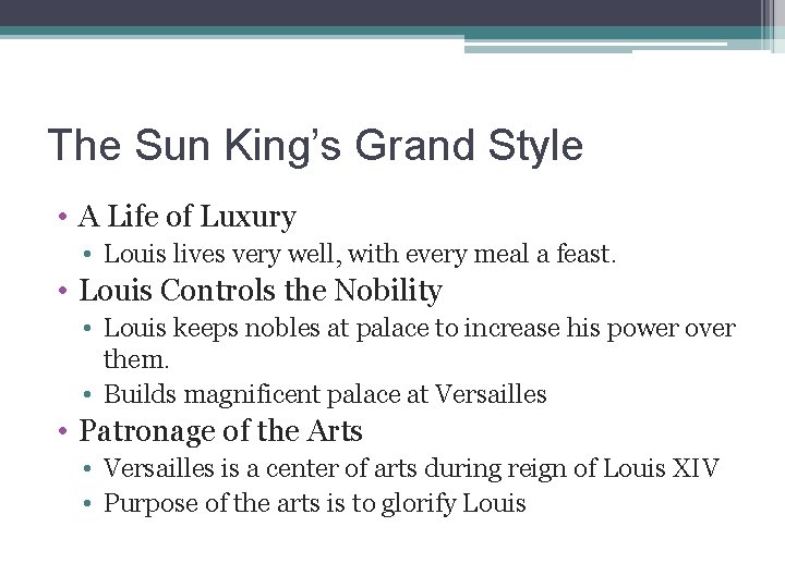 The Sun King’s Grand Style • A Life of Luxury • Louis lives very