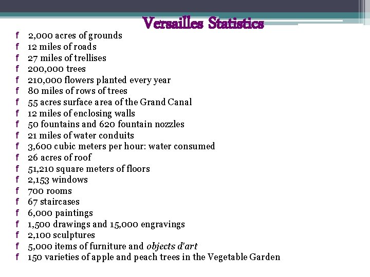 f f f f f f Versailles Statistics 2, 000 acres of grounds 12