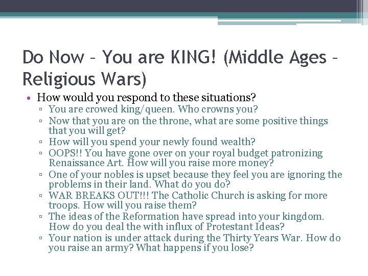 Do Now – You are KING! (Middle Ages – Religious Wars) • How would