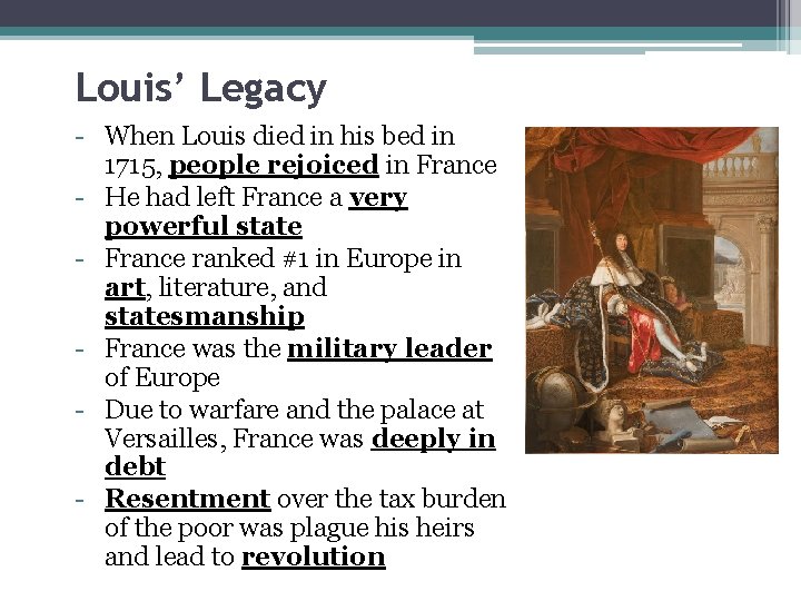 Louis’ Legacy - When Louis died in his bed in 1715, people rejoiced in