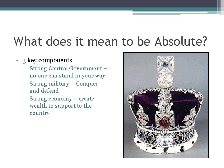 What does it mean to be Absolute? • 3 key components ▫ Strong Central