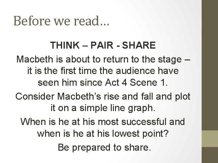 Before we read… THINK – PAIR - SHARE Macbeth is about to return to