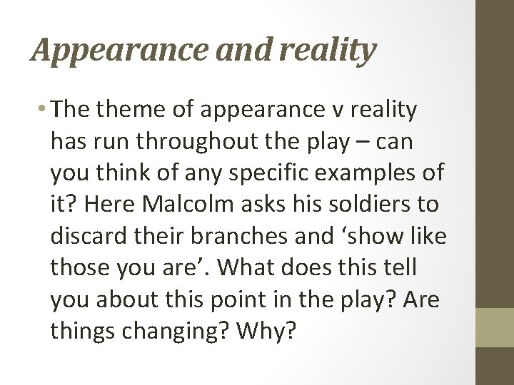 Appearance and reality • The theme of appearance v reality has run throughout the