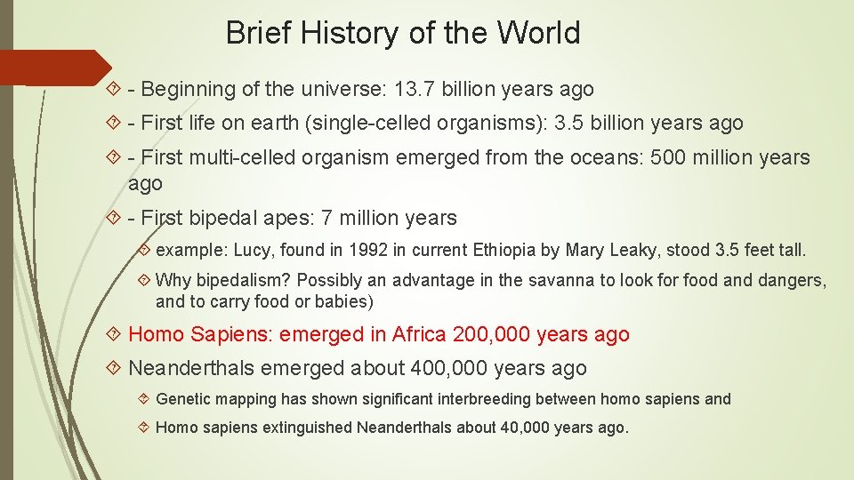 Brief History of the World - Beginning of the universe: 13. 7 billion years