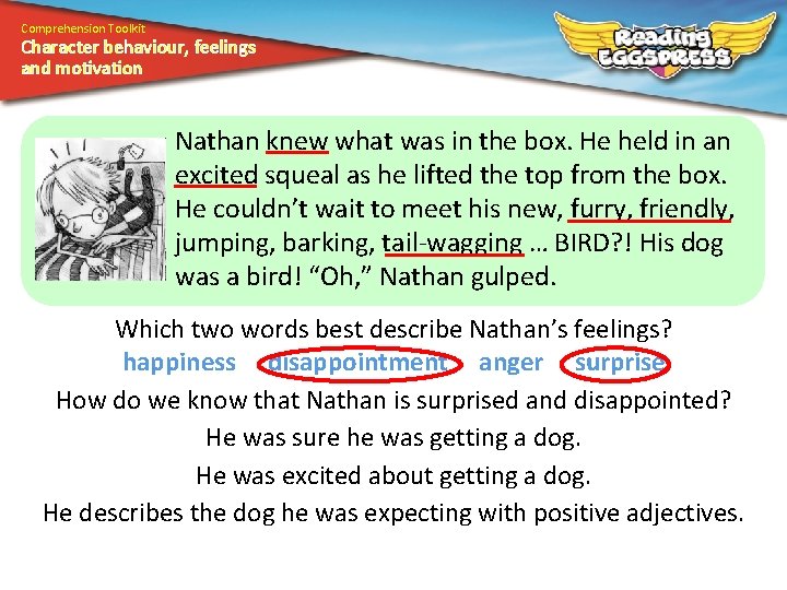 Comprehension Toolkit Character behaviour, feelings and motivation Nathan knew what was in the box.