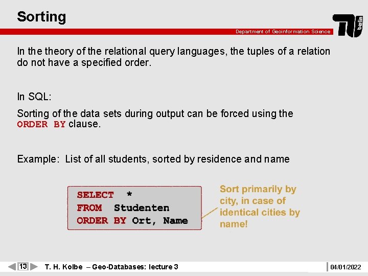 Sorting Department of Geoinformation Science In theory of the relational query languages, the tuples