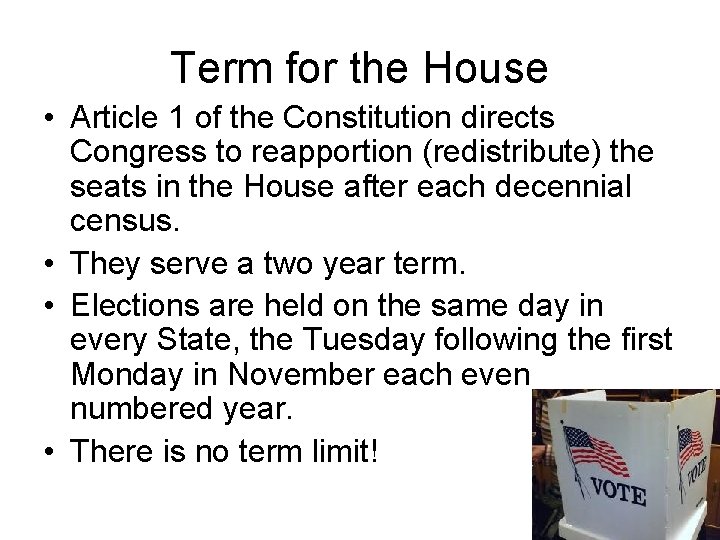 Term for the House • Article 1 of the Constitution directs Congress to reapportion