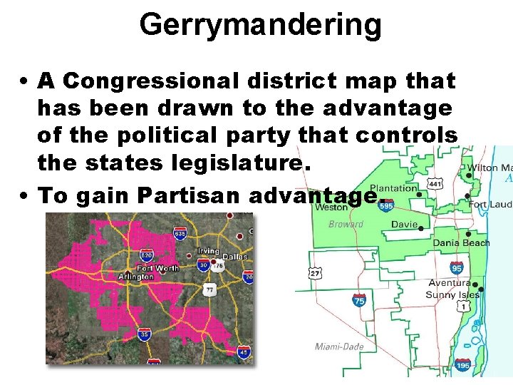 Gerrymandering • A Congressional district map that has been drawn to the advantage of