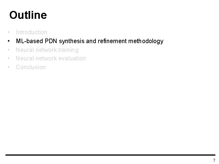 Outline • • • Introduction ML-based PDN synthesis and refinement methodology Neural network training