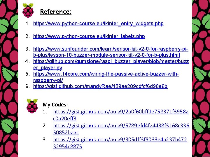 Reference: 1. https: //www. python-course. eu/tkinter_entry_widgets. php 2. https: //www. python-course. eu/tkinter_labels. php 3.