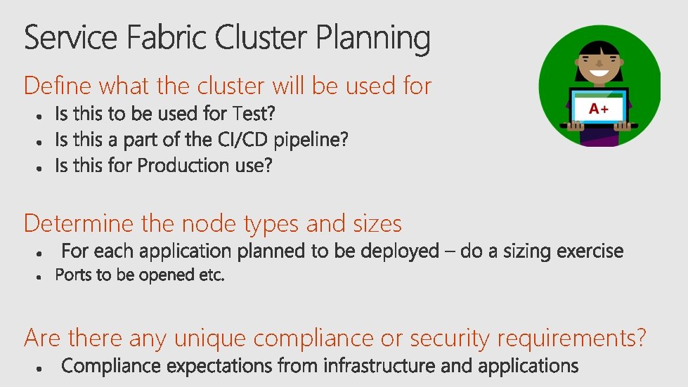 Define what the cluster will be used for Determine the node types and sizes
