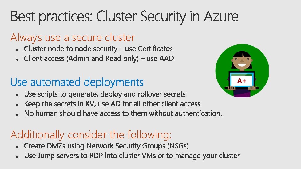 Always use a secure cluster Additionally consider the following: 
