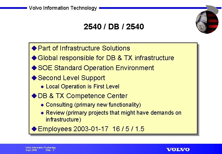 Volvo Information Technology 2540 / DB / 2540 u Part of Infrastructure Solutions u