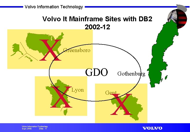 Volvo Information Technology Volvo It Mainframe Sites with DB 2 2002 -12 X X