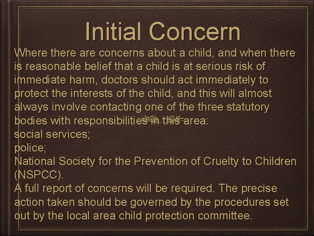 Initial Concern Where there are concerns about a child, and when there is reasonable