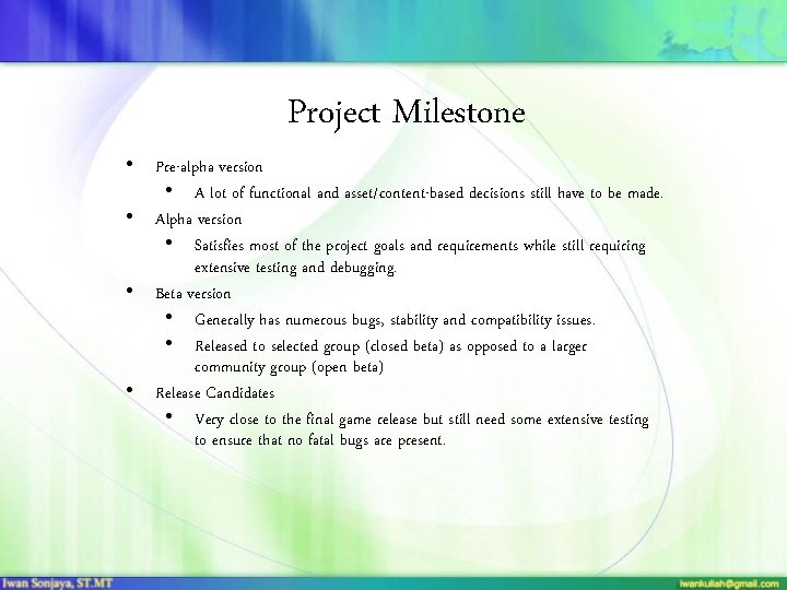 Project Milestone • Pre-alpha version • A lot of functional and asset/content-based decisions still