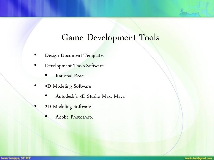 Game Development Tools • • Design Document Templates Development Tools Software • Rational Rose