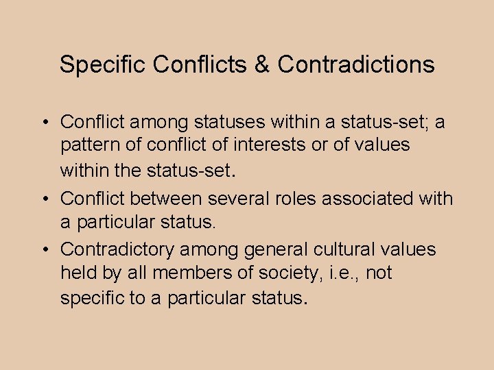 Specific Conflicts & Contradictions • Conflict among statuses within a status-set; a pattern of