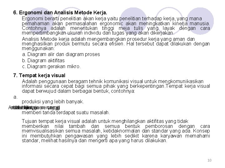 6. Ergonomi dan Analisis Metode Kerja. Ergonomi berarti penelitian akan kerja yaitu penelitian terhadap