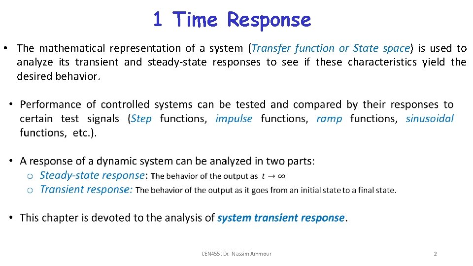 1 Time Response • The mathematical representation of a system (Transfer function or State 1 Time Response • The mathematical representation of a system (Transfer function or State