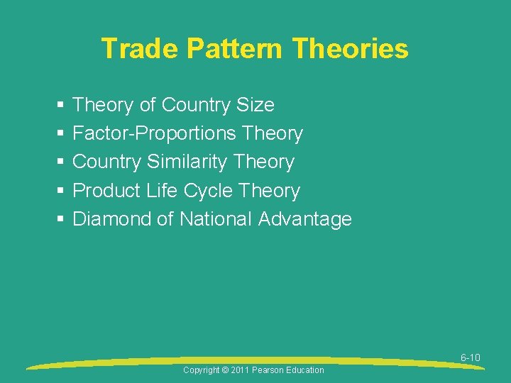 Trade Pattern Theories § § § Theory of Country Size Factor-Proportions Theory Country Similarity