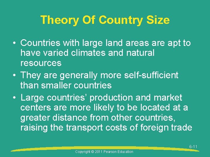 Theory Of Country Size • Countries with large land areas are apt to have