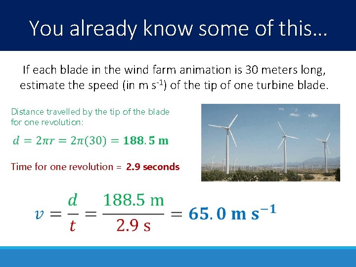 You already know some of this… If each blade in the wind farm animation You already know some of this… If each blade in the wind farm animation
