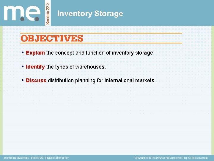 Section 22. 2 Inventory Storage • Explain the concept and function of inventory storage.