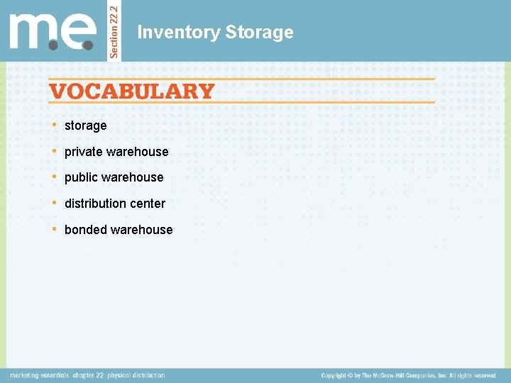 Section 22. 2 Inventory Storage • storage • private warehouse • public warehouse •
