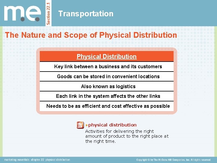 Section 22. 1 Transportation The Nature and Scope of Physical Distribution Key link between