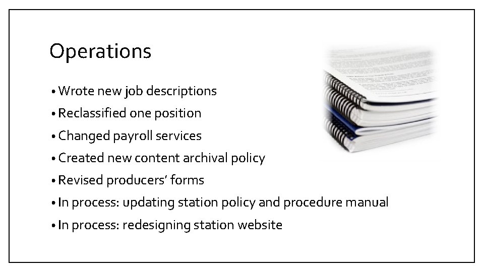 Operations • Wrote new job descriptions • Reclassified one position • Changed payroll services