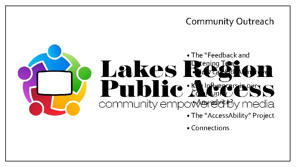 Community Outreach • The “Feedback and Listening Tour” • How can LRPA improve? •