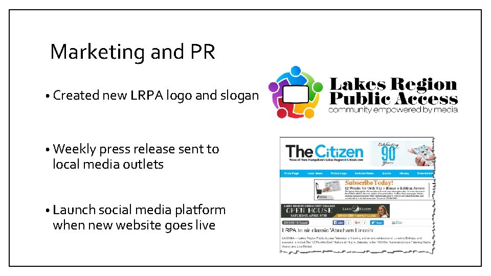 Marketing and PR • Created new LRPA logo and slogan • Weekly press release