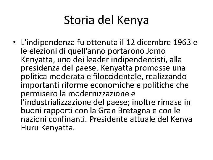Storia del Kenya • L'indipendenza fu ottenuta il 12 dicembre 1963 e le elezioni Storia del Kenya • L'indipendenza fu ottenuta il 12 dicembre 1963 e le elezioni