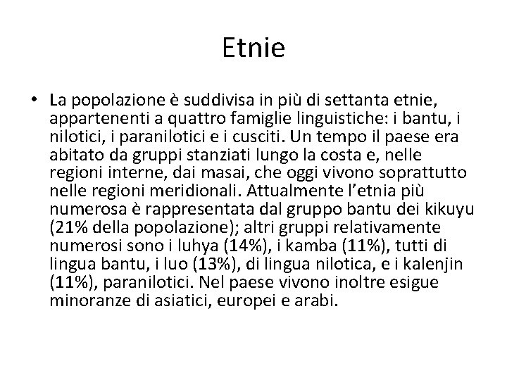 Etnie • La popolazione è suddivisa in più di settanta etnie, appartenenti a quattro Etnie • La popolazione è suddivisa in più di settanta etnie, appartenenti a quattro