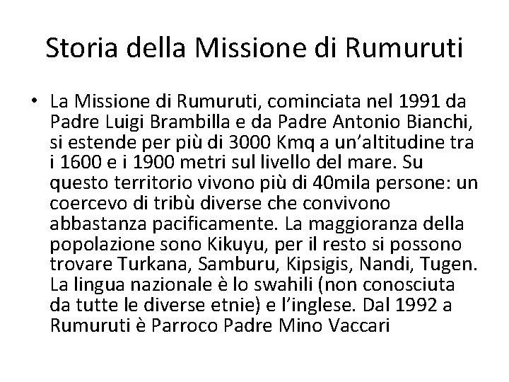 Storia della Missione di Rumuruti • La Missione di Rumuruti, cominciata nel 1991 da Storia della Missione di Rumuruti • La Missione di Rumuruti, cominciata nel 1991 da
