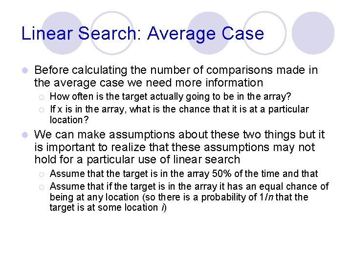 Linear Search: Average Case l Before calculating the number of comparisons made in the Linear Search: Average Case l Before calculating the number of comparisons made in the