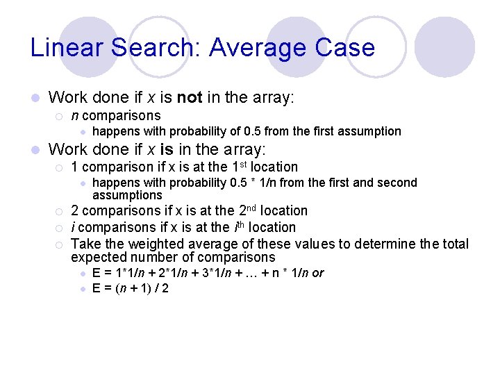 Linear Search: Average Case l Work done if x is not in the array: Linear Search: Average Case l Work done if x is not in the array: