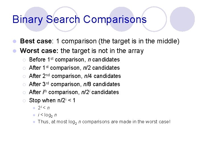 Binary Search Comparisons Best case: 1 comparison (the target is in the middle) l Binary Search Comparisons Best case: 1 comparison (the target is in the middle) l