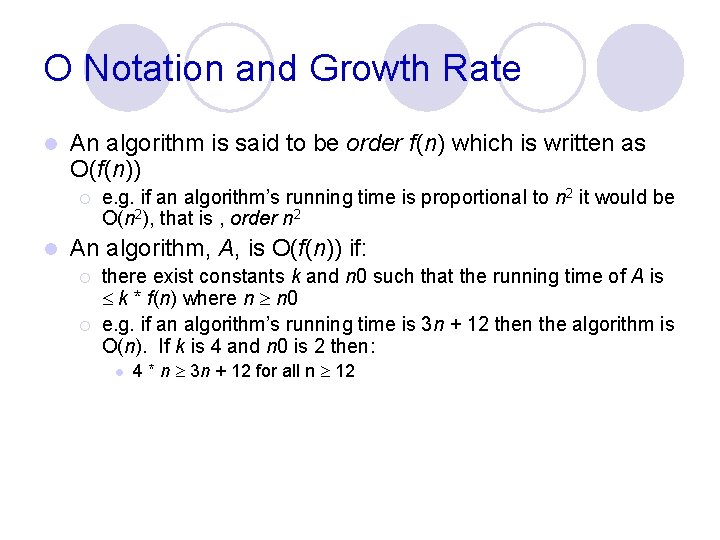 O Notation and Growth Rate l An algorithm is said to be order f(n) O Notation and Growth Rate l An algorithm is said to be order f(n)